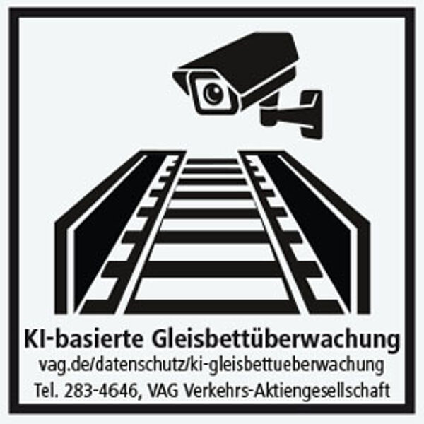 Skizziertes Gleis mit skizzierter Kamera; darunter steht: KI-basierte Gleisbettüberwachung; vag.de/datenschutz/ki-gleisbettueberwachung; Tel.: 283-4646; VAG Verkehrs-Aktiengesellschaft